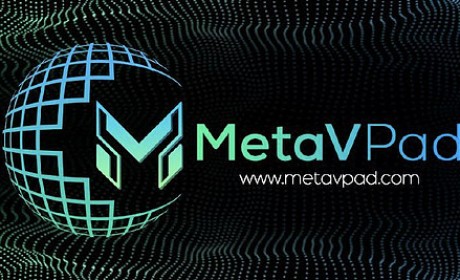 MetaVPad——元宇宙早期探索者和建设者的启动板，强势来袭！